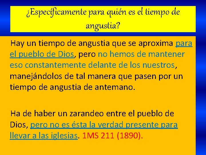 ¿Específicamente para quién es el tiempo de angustia? Hay un tiempo de angustia que