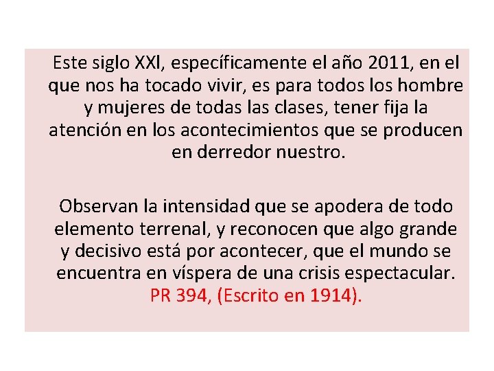  Este siglo XXl, específicamente el año 2011, en el que nos ha tocado