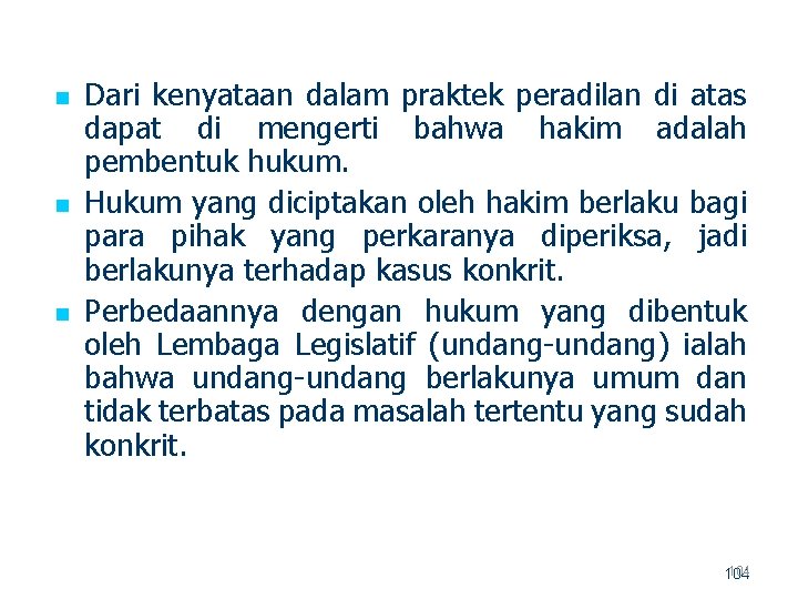 n n n Dari kenyataan dalam praktek peradilan di atas dapat di mengerti bahwa