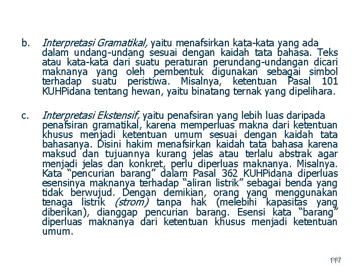 b. Interpretasi Gramatikal, yaitu menafsirkan kata yang ada c. Interpretasi Ekstensif, yaitu penafsiran yang