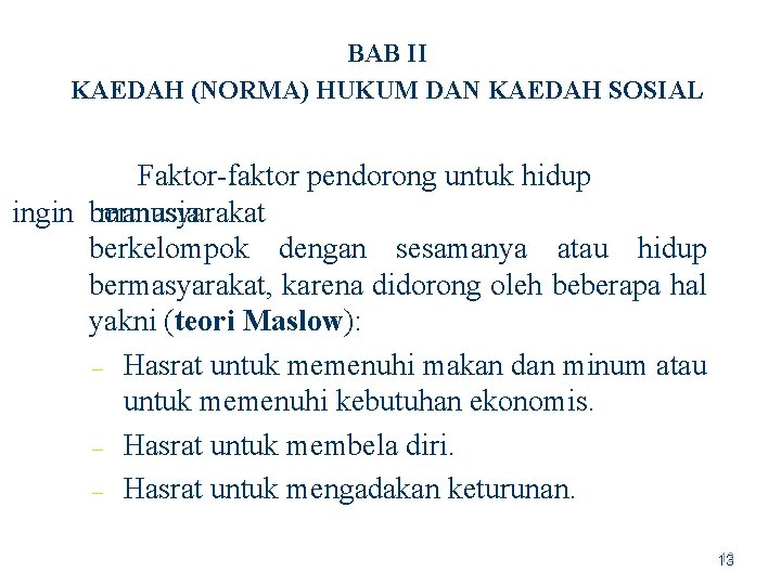 BAB II KAEDAH (NORMA) HUKUM DAN KAEDAH SOSIAL Faktor faktor pendorong untuk hidup ingin
