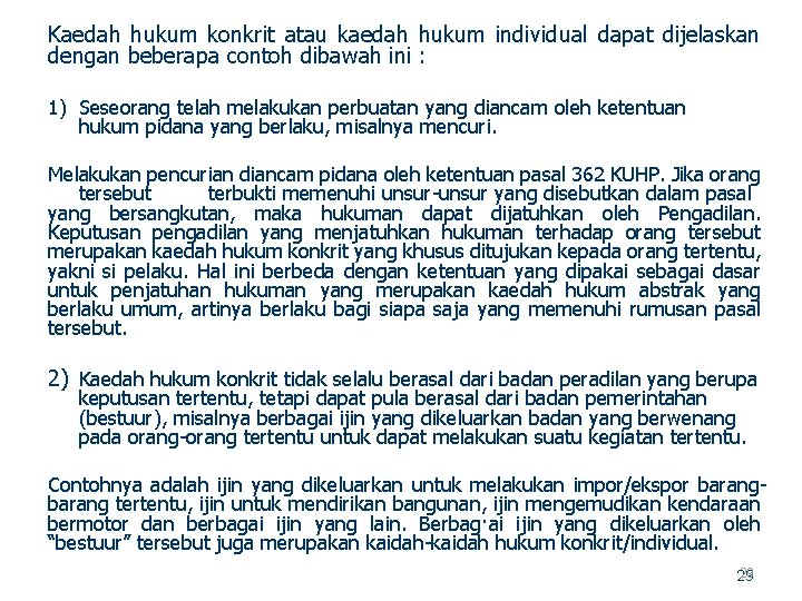 Kaedah hukum konkrit atau kaedah hukum individual dapat dijelaskan dengan beberapa contoh dibawah ini