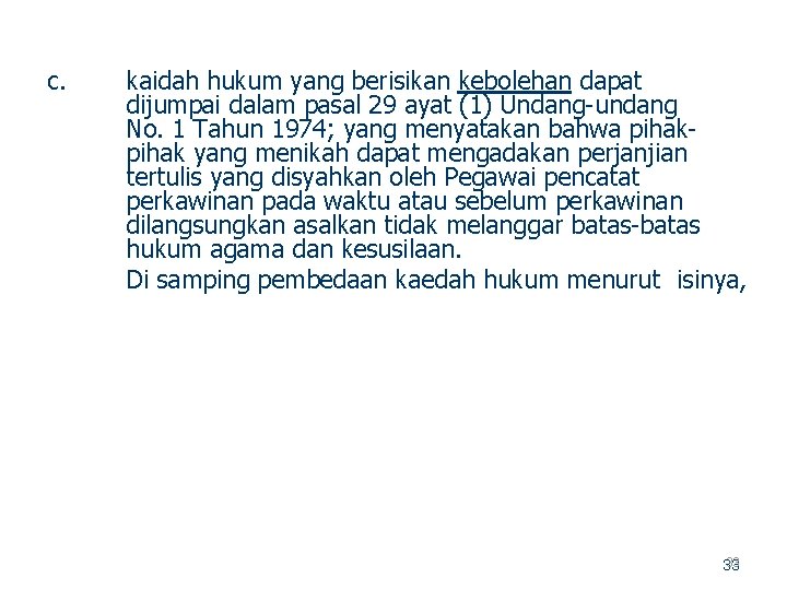 c. kaidah hukum yang berisikan kebolehan dapat dijumpai dalam pasal 29 ayat (1) Undang