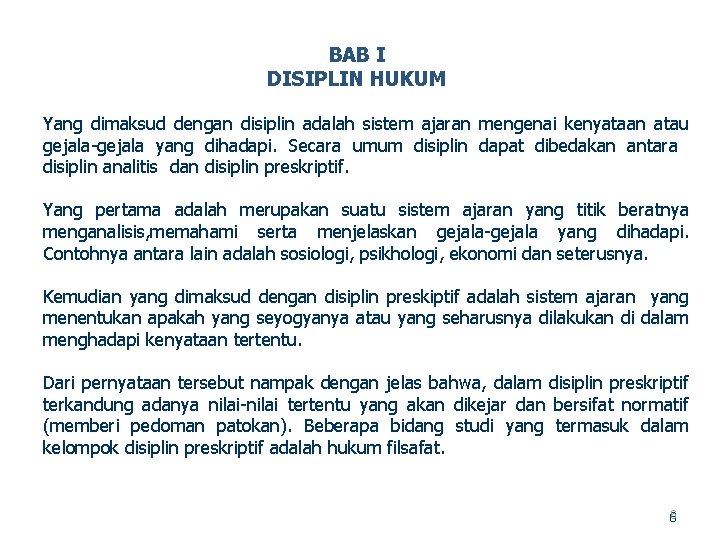 BAB I DISIPLIN HUKUM Yang dimaksud dengan disiplin adalah sistem ajaran mengenai kenyataan atau