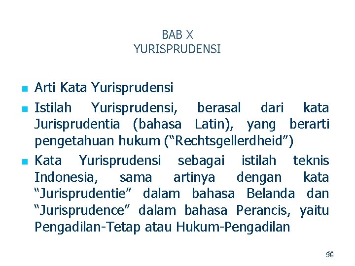 BAB X YURISPRUDENSI n n n Arti Kata Yurisprudensi Istilah Yurisprudensi, berasal dari kata