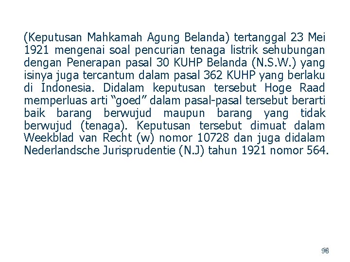 (Keputusan Mahkamah Agung Belanda) tertanggal 23 Mei 1921 mengenai soal pencurian tenaga listrik sehubungan