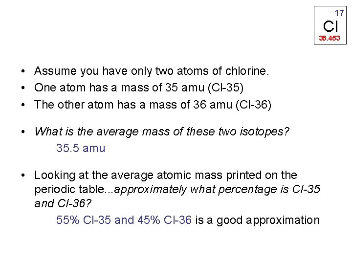 17 Cl 35. 453 • Assume you have only two atoms of chlorine. •