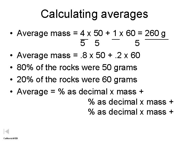 Calculating averages • Average mass = 4 x 50 + 1 x 60 =
