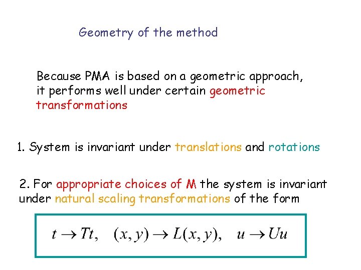 Geometry of the method Because PMA is based on a geometric approach, it performs