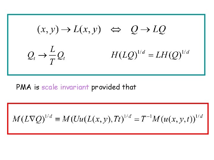 PMA is scale invariant provided that 