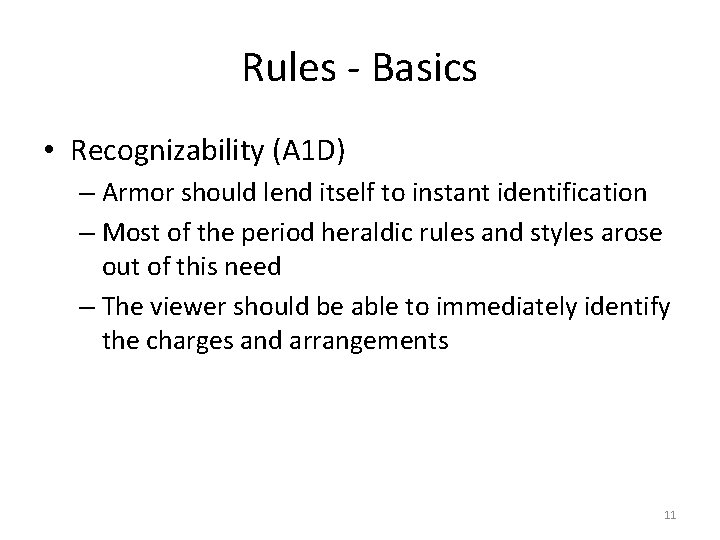 Rules - Basics • Recognizability (A 1 D) – Armor should lend itself to