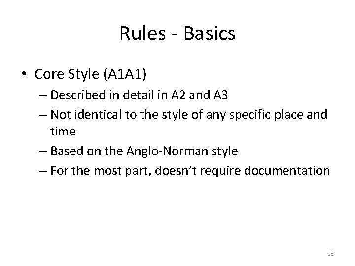 Rules - Basics • Core Style (A 1 A 1) – Described in detail