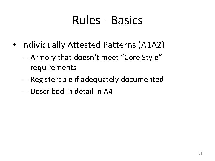 Rules - Basics • Individually Attested Patterns (A 1 A 2) – Armory that