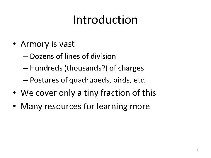 Introduction • Armory is vast – Dozens of lines of division – Hundreds (thousands?