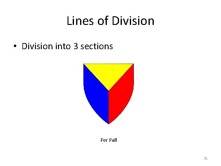Lines of Division • Division into 3 sections Per Pall 31 