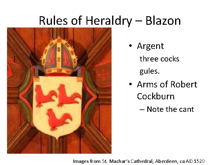 Rules of Heraldry – Blazon • Argent three cocks gules. • Arms of Robert