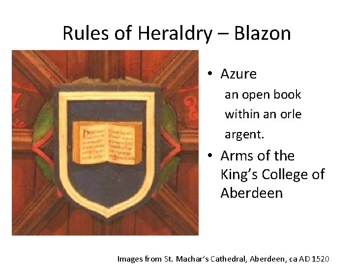 Rules of Heraldry – Blazon • Azure an open book within an orle argent.