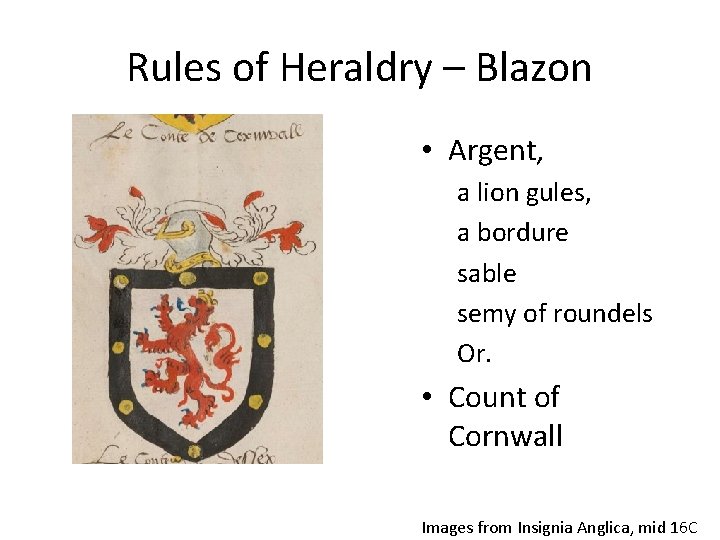 Rules of Heraldry – Blazon • Argent, a lion gules, a bordure sable semy