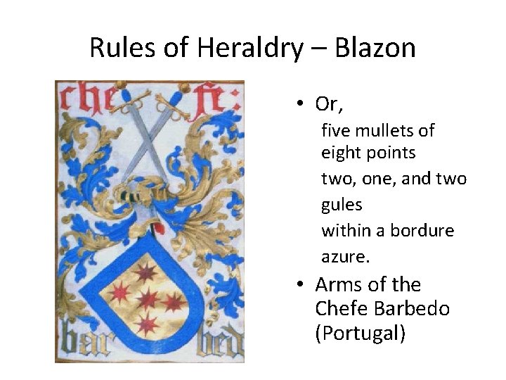 Rules of Heraldry – Blazon • Or, five mullets of eight points two, one,