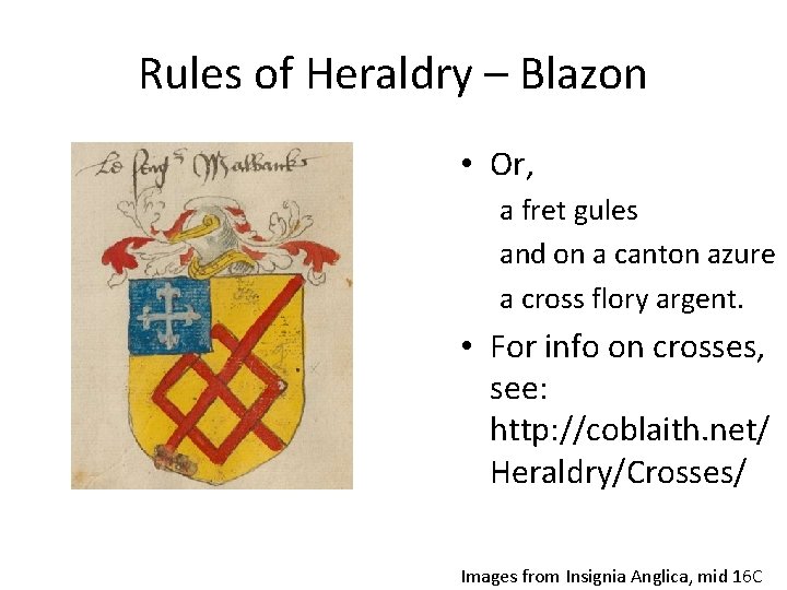 Rules of Heraldry – Blazon • Or, a fret gules and on a canton