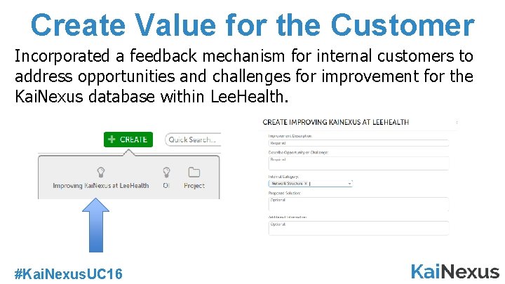 Create Value for the Customer Incorporated a feedback mechanism for internal customers to address