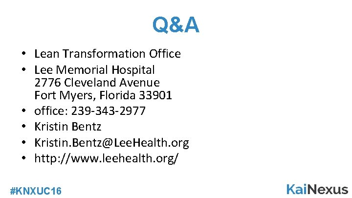 Q&A • Lean Transformation Office • Lee Memorial Hospital 2776 Cleveland Avenue Fort Myers,