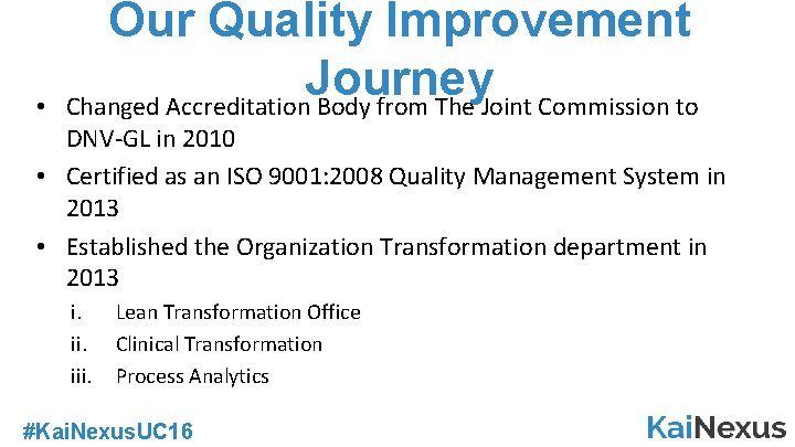  • Our Quality Improvement Journey Changed Accreditation Body from The Joint Commission to