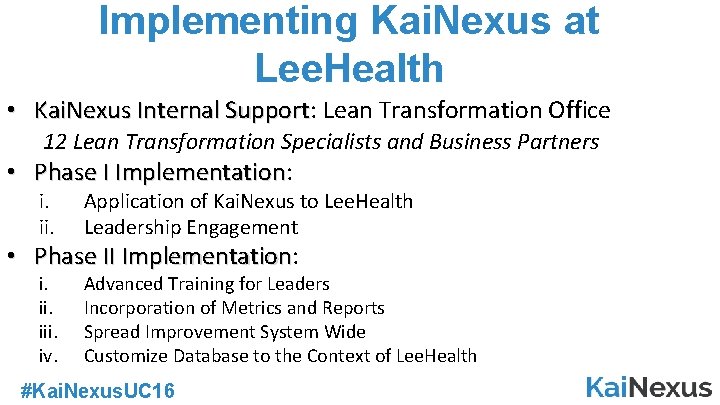 Implementing Kai. Nexus at Lee. Health • Kai. Nexus Internal Support: Support Lean Transformation
