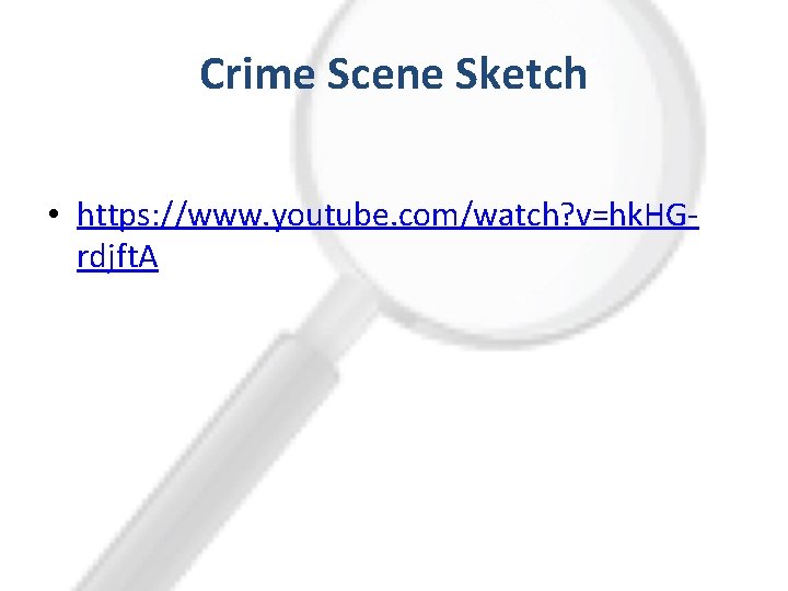 Crime Scene Sketch • https: //www. youtube. com/watch? v=hk. HGrdjft. A 