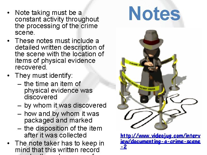 • Note taking must be a constant activity throughout the processing of the • Note taking must be a constant activity throughout the processing of the