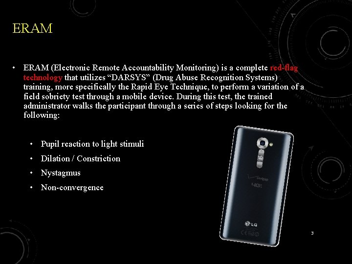 ERAM • ERAM (Electronic Remote Accountability Monitoring) is a complete red-flag technology that utilizes