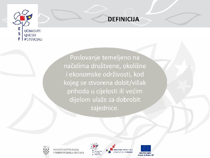 DEFINICIJA EUROPSKA UNIJA „Zajedno do fondova EU“ 