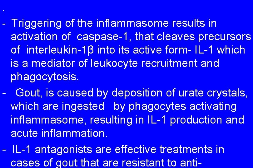 . - Triggering of the inflammasome results in activation of caspase-1, that cleaves precursors