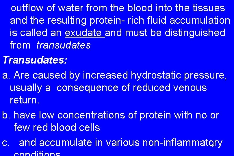 outflow of water from the blood into the tissues and the resulting protein- rich