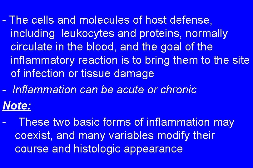 - The cells and molecules of host defense, including leukocytes and proteins, normally circulate