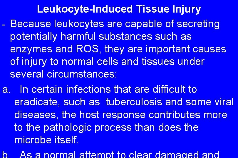Leukocyte-Induced Tissue Injury - Because leukocytes are capable of secreting potentially harmful substances such