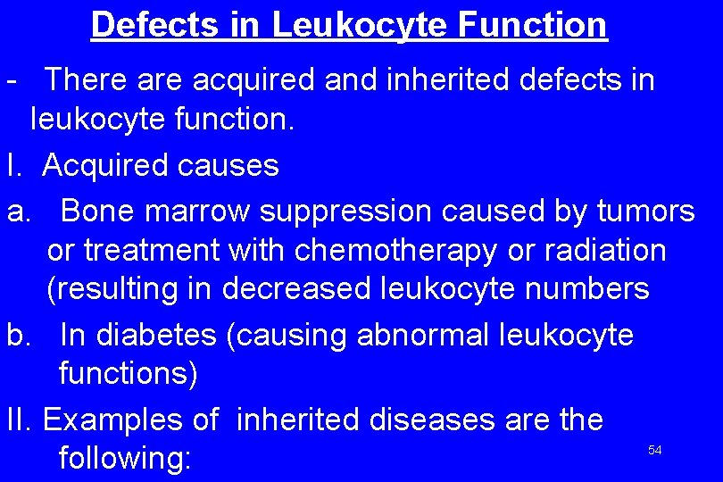 Defects in Leukocyte Function - There acquired and inherited defects in leukocyte function. I.