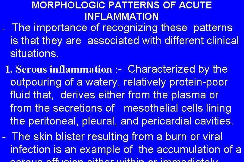 MORPHOLOGIC PATTERNS OF ACUTE INFLAMMATION The importance of recognizing these patterns is that they