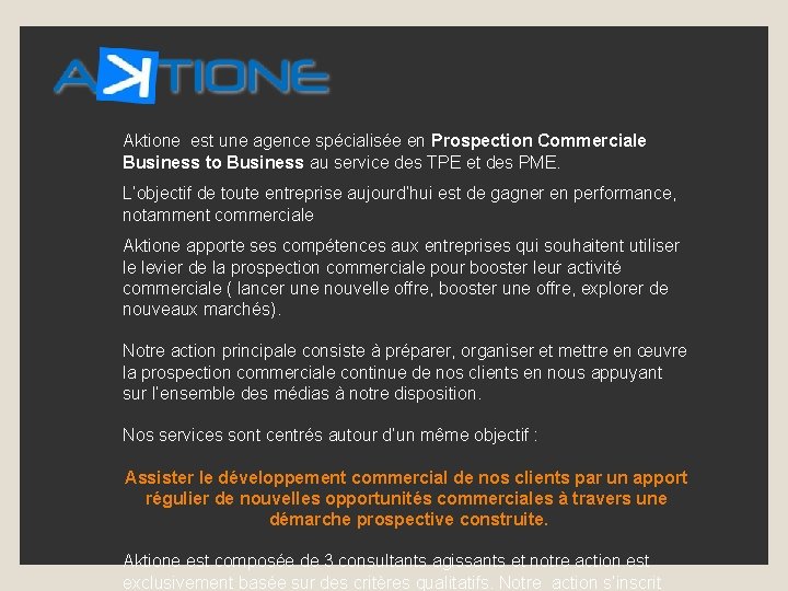 Aktione est une agence spécialisée en Prospection Commerciale Business to Business au service des