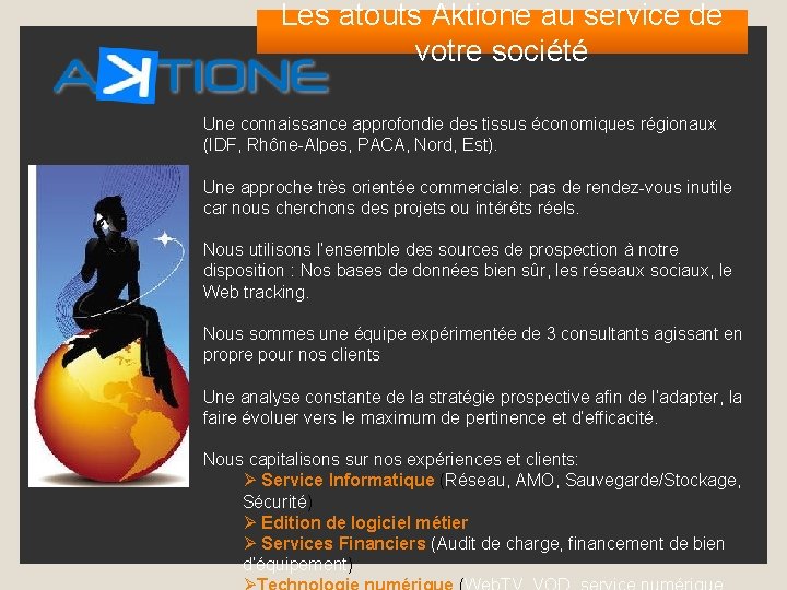 Les atouts Aktione au service de votre société Une connaissance approfondie des tissus économiques