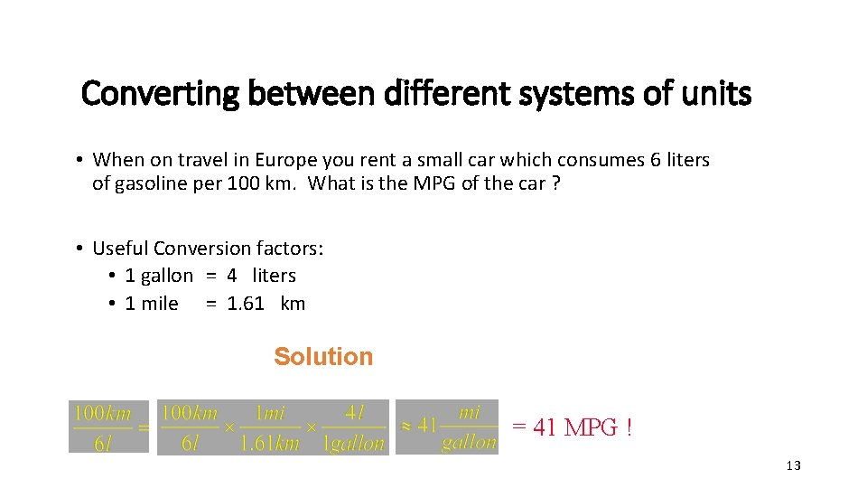 Converting between different systems of units • When on travel in Europe you rent