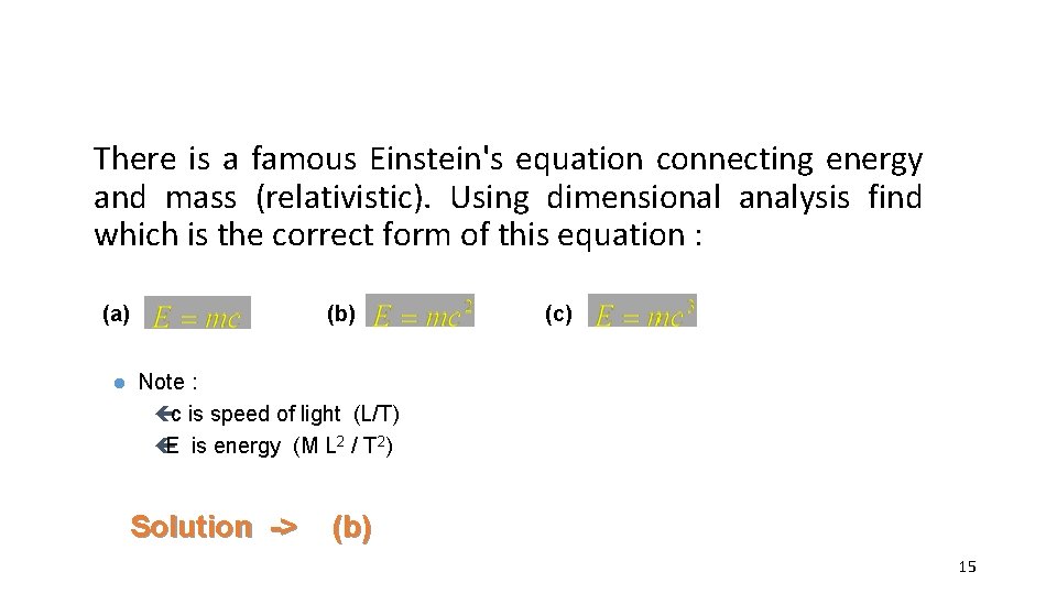 There is a famous Einstein's equation connecting energy and mass (relativistic). Using dimensional analysis