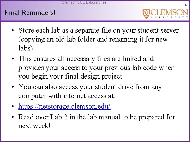 Clemson ECE Laboratories Final Reminders! • Store each lab as a separate file on