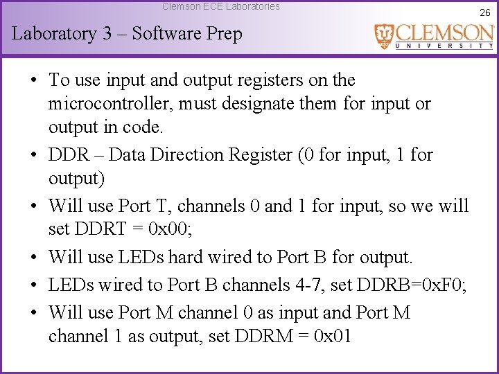 Clemson ECE Laboratories Laboratory 3 – Software Prep • To use input and output