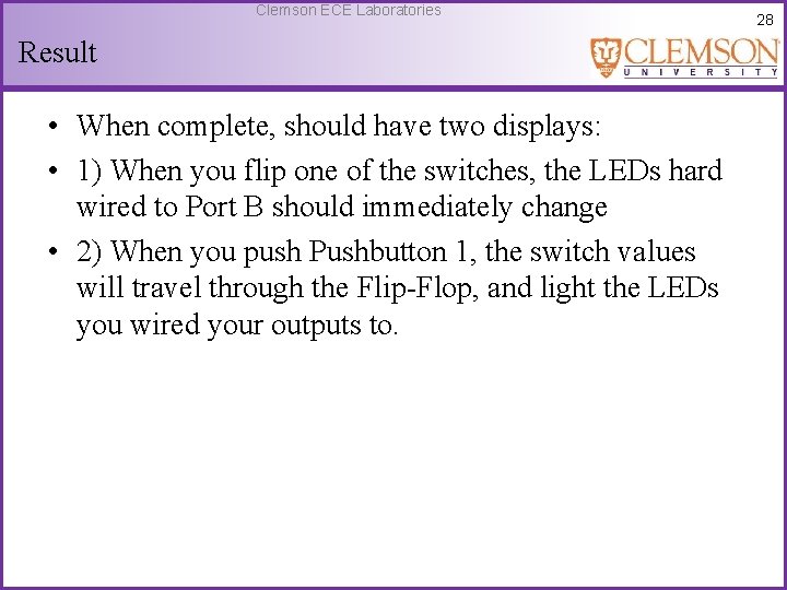 Clemson ECE Laboratories Result • When complete, should have two displays: • 1) When