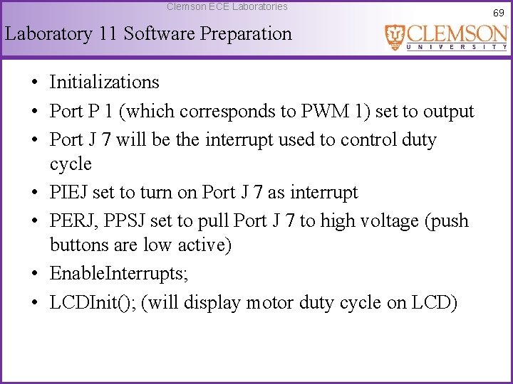 Clemson ECE Laboratories Laboratory 11 Software Preparation • Initializations • Port P 1 (which