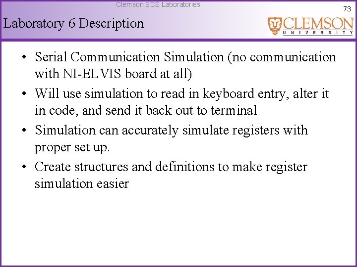 Clemson ECE Laboratories Laboratory 6 Description • Serial Communication Simulation (no communication with NI-ELVIS