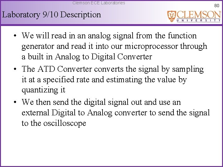 Clemson ECE Laboratories Laboratory 9/10 Description • We will read in an analog signal