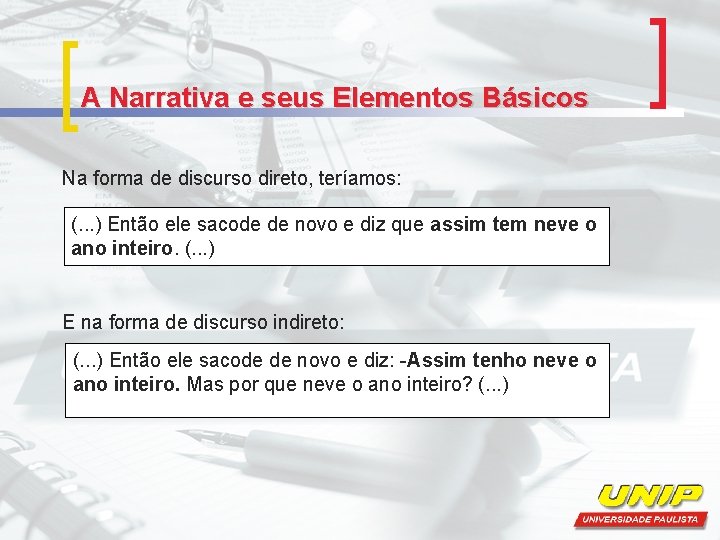 A Narrativa e seus Elementos Básicos Na forma de discurso direto, teríamos: (. .