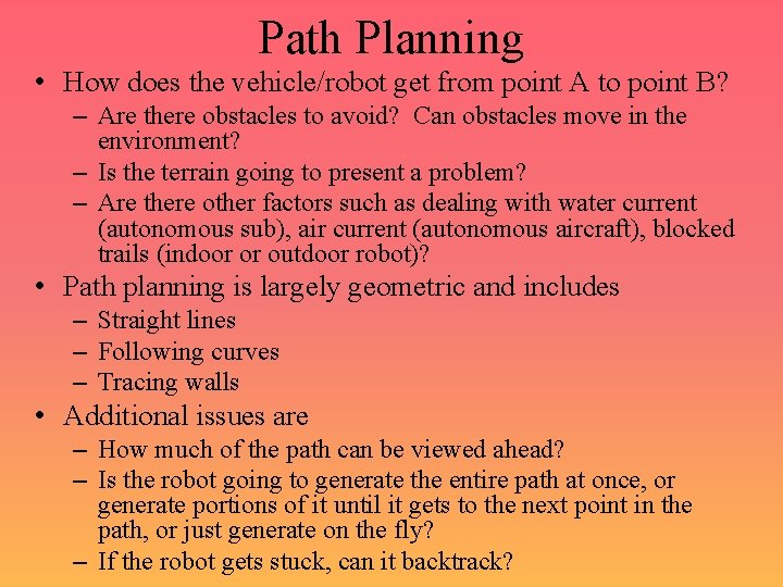 Path Planning • How does the vehicle/robot get from point A to point B?